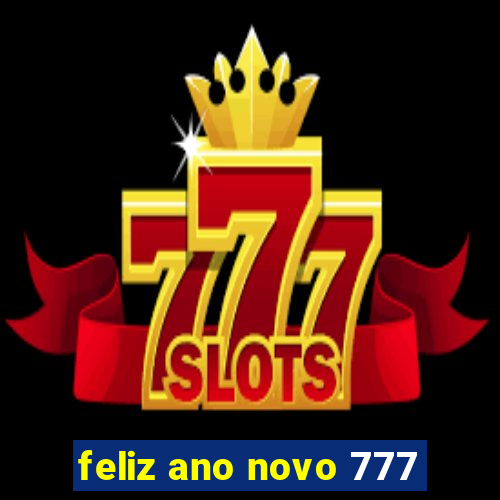 feliz ano novo 777